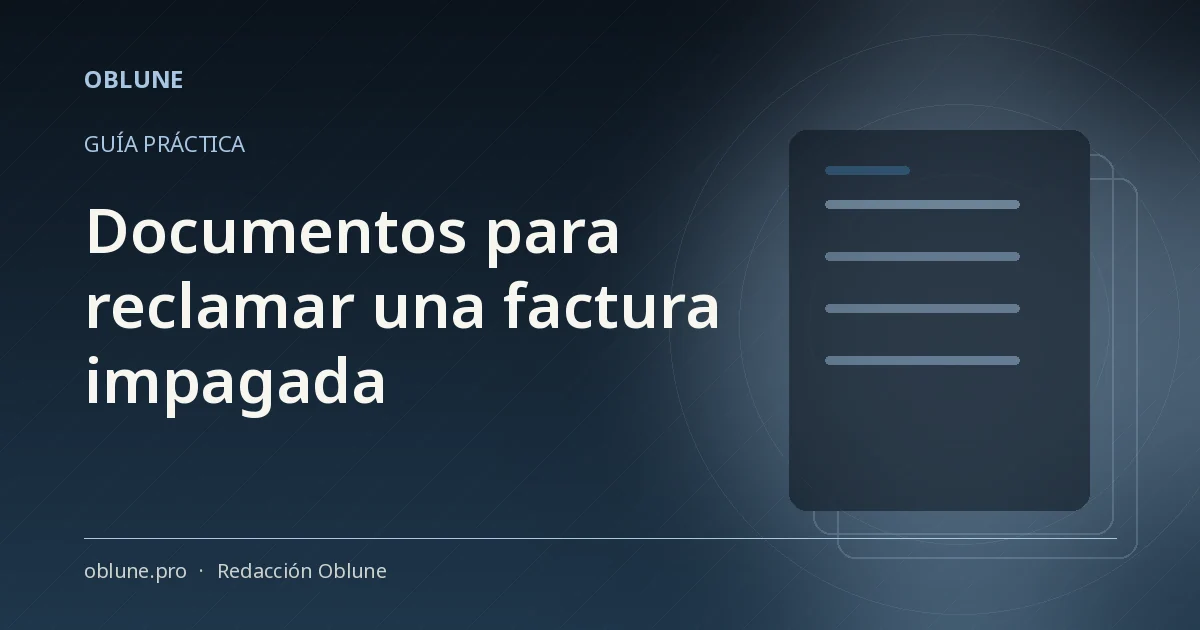 Reclamar factura impagada: cómo organizar tus documentos para el juzgado