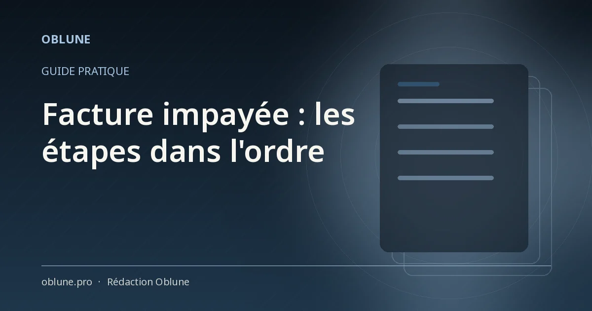 Réclamer une facture impayée : l'ordre exact des démarches