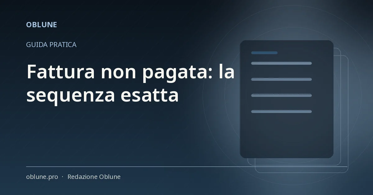 Fattura non pagata: la sequenza esatta per il decreto ingiuntivo