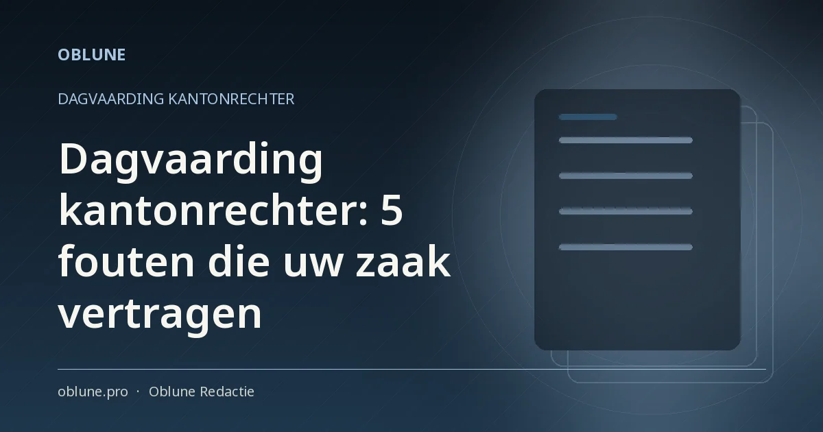 Dagvaarding kantonrechter: 5 fouten die uw zaak vertragen